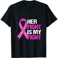thumbnail image 1 of Her Fight Is My Fight Family Support Breast Cancer Awareness T Shirt Black 2XL, 1 of 5