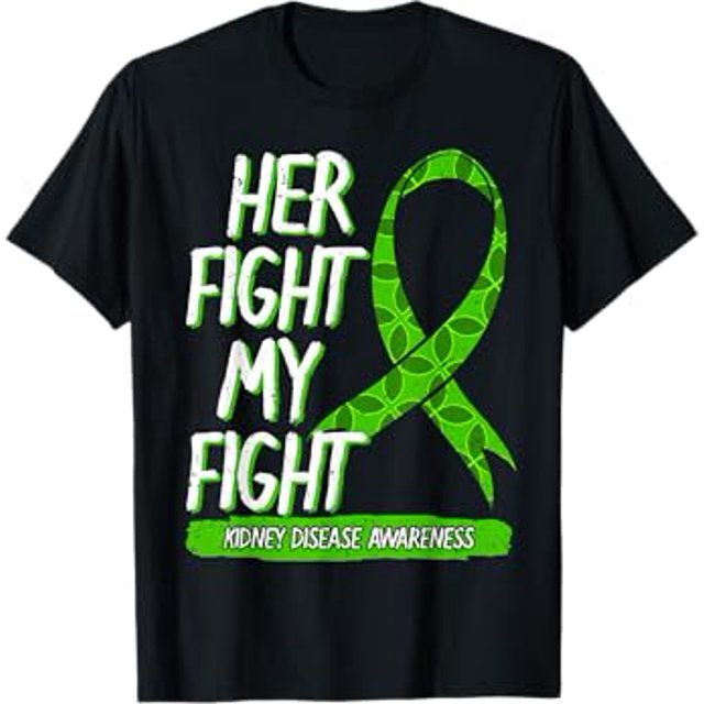 Her Fight Is My Fight Kidney Disease Nephritis Green Ribbon TShirt