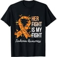 thumbnail image 1 of Her Fight Is My Fight Leukemia Awareness T-Shirt, 1 of 3