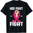 thumbnail image 1 of Her Fight Is My Fight Mom Breast Cancer Awareness Warrior T-Shirt, 1 of 4