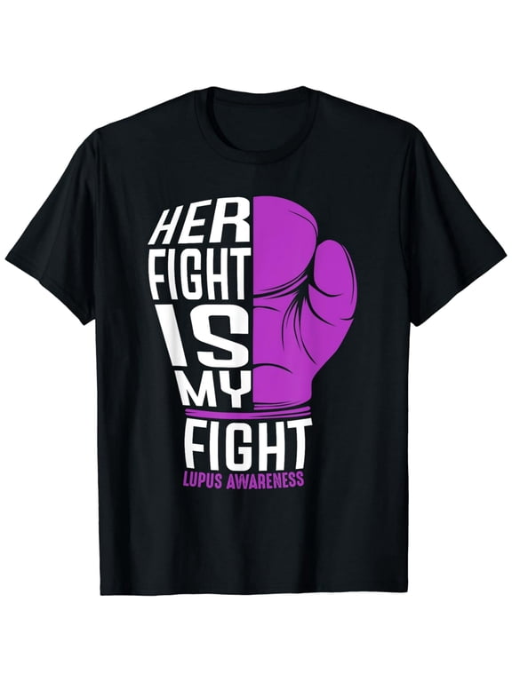 Her Fight Is My Fight - SLE Lupus Awareness Support Gift T-Shirt