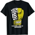 thumbnail image 1 of Her Fight Is My Fight Sarcoma Cancer Awareness Fighter Gift T-Shirt, 1 of 4