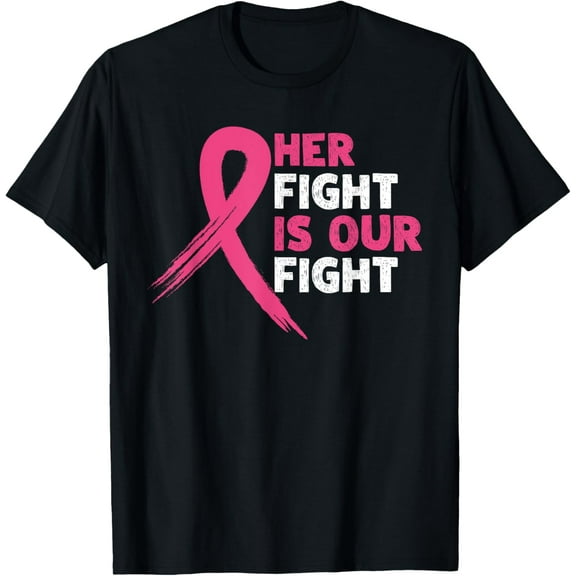 Her Fight Is Our Fight Breast Cancer Awareness Month Warrior T-Shirt