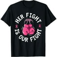 thumbnail image 1 of Her Fight Is Our Fight Breast Cancer Awareness Women Men T-Shirt, 1 of 4