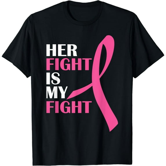 Her Fight is My Fight Pink Ribbon Cancer T-Shirt