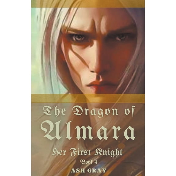 Her First Knight The Dragon of Almara, Book 4, (Paperback)
