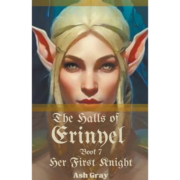 Her First Knight The Halls of Erinyel, Book 7, (Paperback)