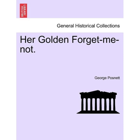 Her Golden Forget-Me-Not. (Paperback)