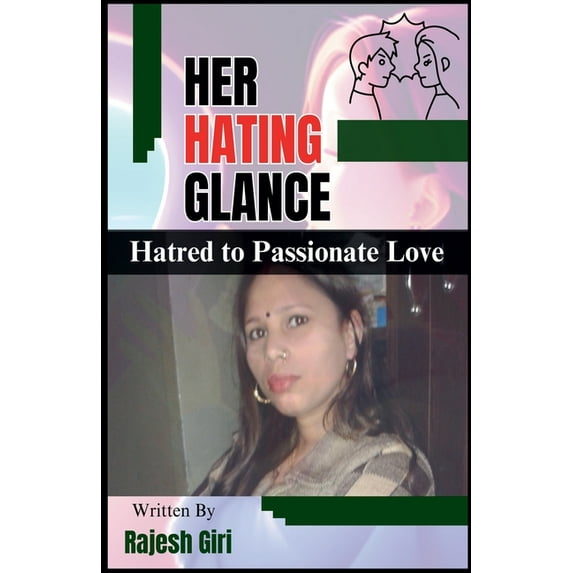 Her Hating Glance: Hatred to Passionate Love, (Paperback)