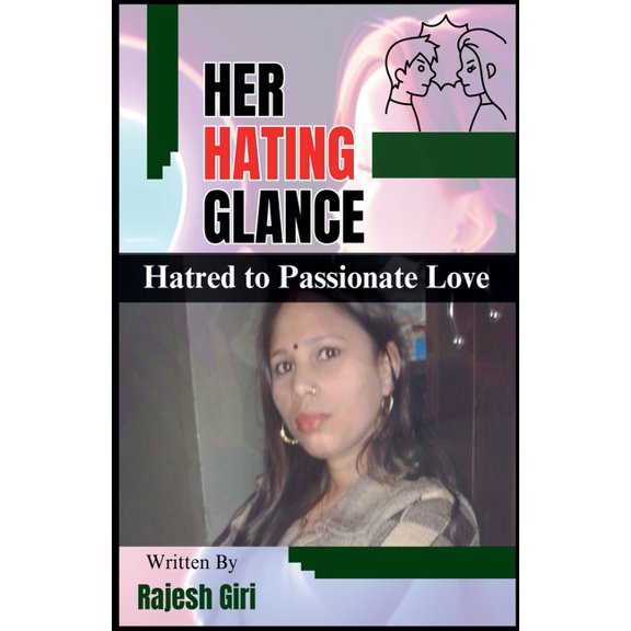 Her Hating Glance: Hatred to Passionate Love, (Paperback)
