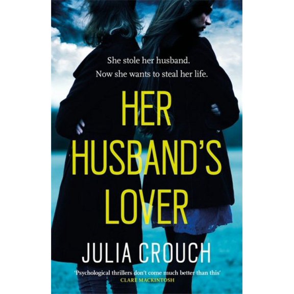 Her Husband's Lover : A Gripping Psychological Thriller With the Most Unforgettable Twist Yet