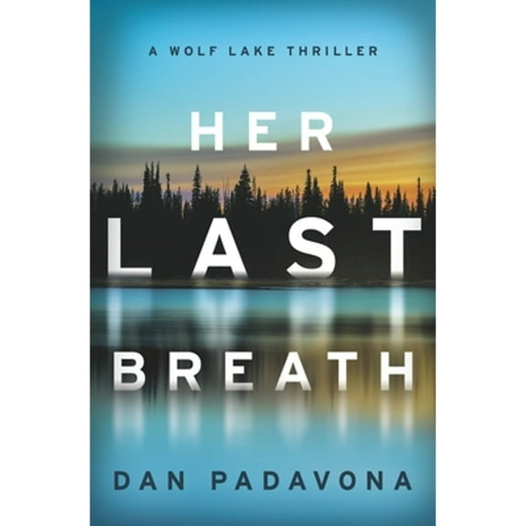 Pre-Owned Her Last Breath: A Chilling Psychological Thriller (Wolf Lake Thriller) Paperback