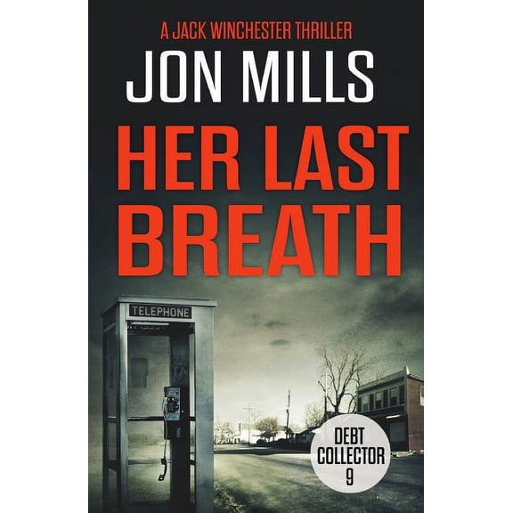 Jack Winchester Thriller: Her Last Breath - Debt Collector 9 (Paperback)