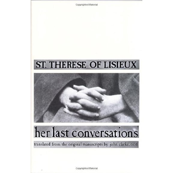Pre-Owned St. Therese of Lisieux: Her Last Conversations (Paperback) 096008763X 9780960087631