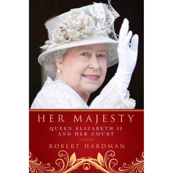 Pre-Owned Her Majesty: Queen Elizabeth II and Her Court (Hardcover) 1605983616 9781605983615