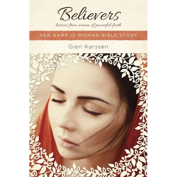 Her Name Is Woman: Believers : Lessons from Women of Powerful Faith (Paperback)