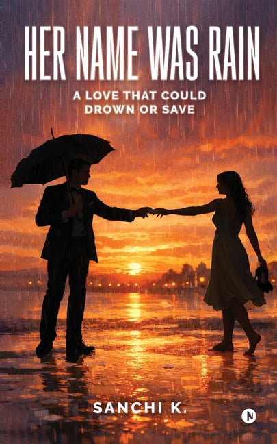 Her Name Was Rain: A Love That Could Drown or Save, (Paperback)