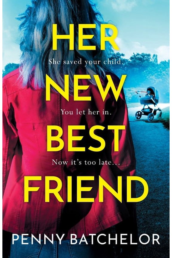 Her New Best Friend: A totally gripping psychological thriller with an unforgettable twist, (Paperback)