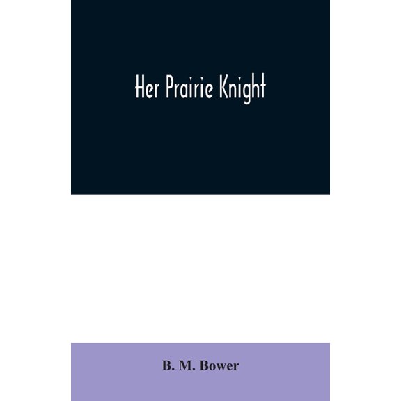 Her Prairie Knight, (Paperback)