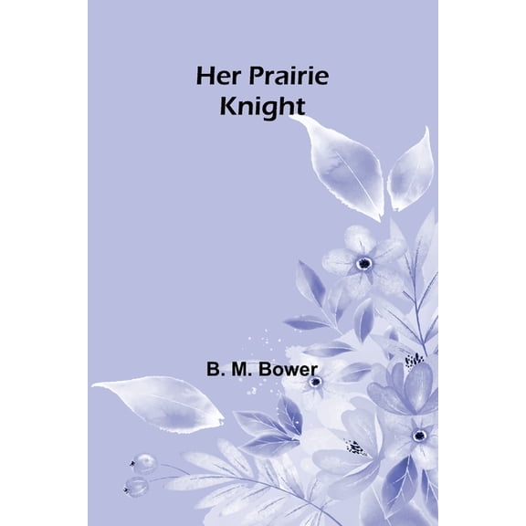 Her Prairie Knight, (Paperback)
