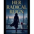 thumbnail image 1 of Her Radical Reign, (Paperback), 1 of 1