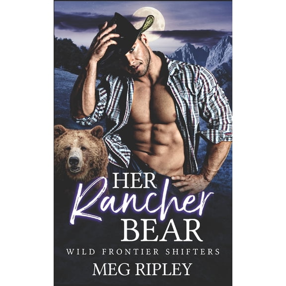 Shifter Nation: Wild Frontier Shifters Her Rancher Bear, (Paperback)