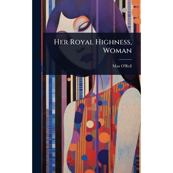 Her Royal Highness, Woman, (Hardcover)