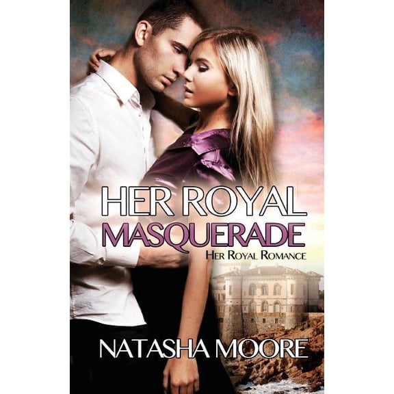 Her Royal Romance: Her Royal Masquerade (Paperback)