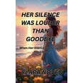 thumbnail image 1 of Her Silence Was Louder Than Goodbye, (Paperback), 1 of 1