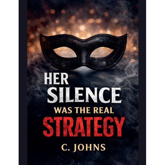Her Silence Was The Real Strategy, (Paperback)