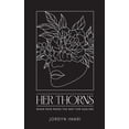 thumbnail image 1 of Her Thorns: When Pain Paves the Way for Healing (Paperback), 1 of 1