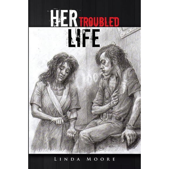 Her Troubled Life