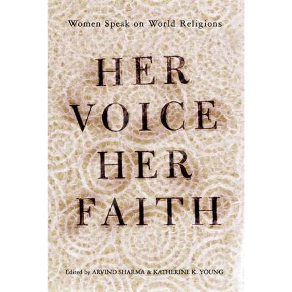 Pre-Owned Her Voice, Her Faith: Women Speak On World Religions (Paperback) 0813342570 9780813342573