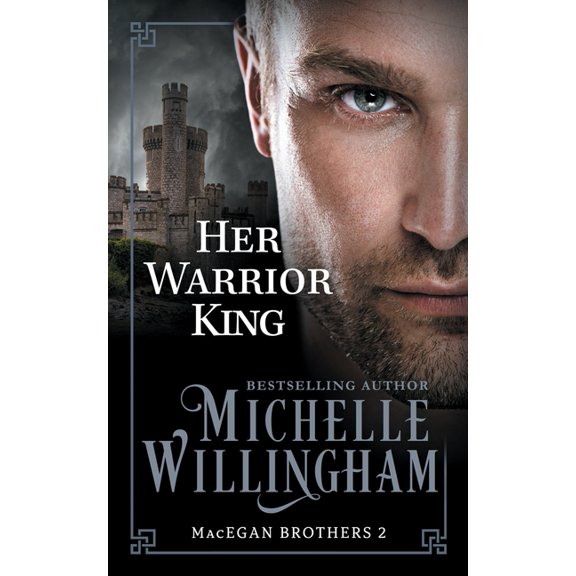 Macegan Brothers Her Warrior King, Book 2, (Paperback)