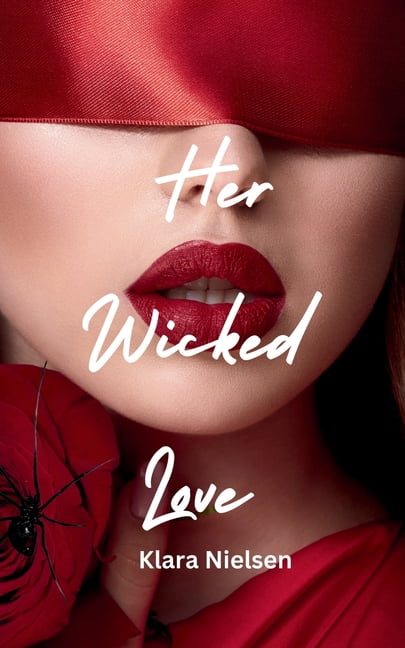 Her Wicked Ways Duology Her Wicked Love, Book 2, (Paperback)