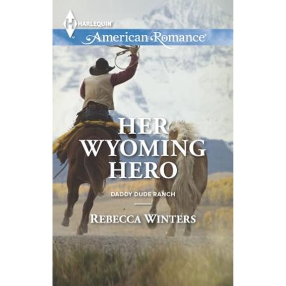 Her Wyoming Hero (Paperback) by Rebecca Winters