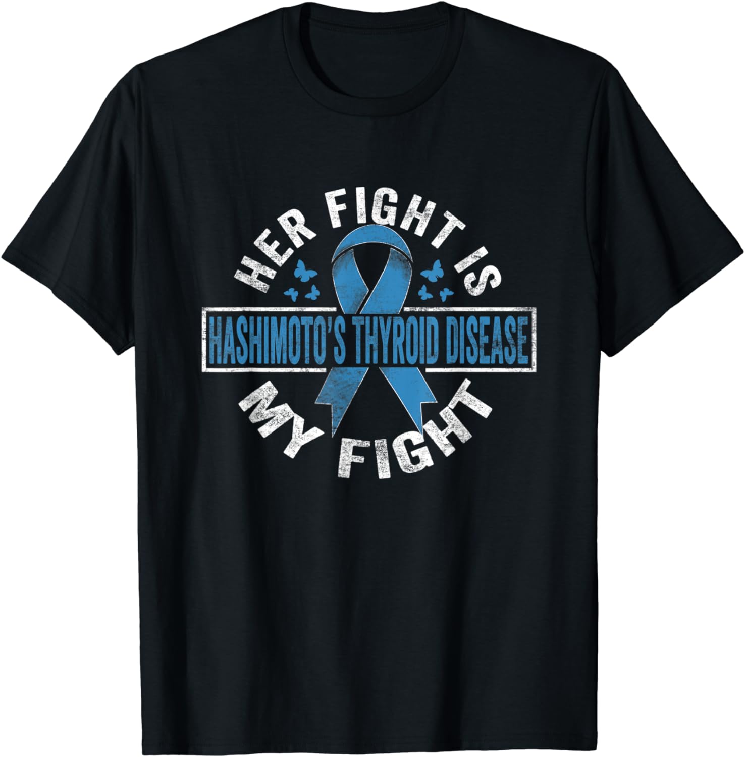 Her fight is my fight Hashimoto's Thyroid Disease Awareness T-Shirt ...