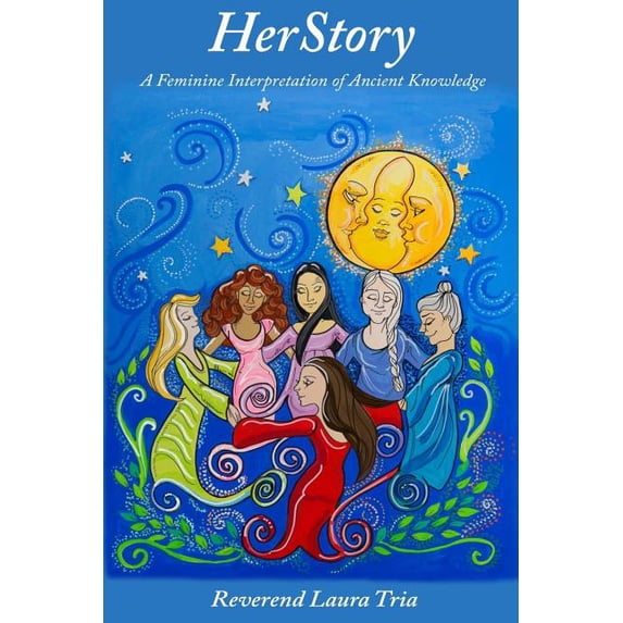 HerStory: A Feminine Interpretation of Ancient Knowledge, (Paperback)