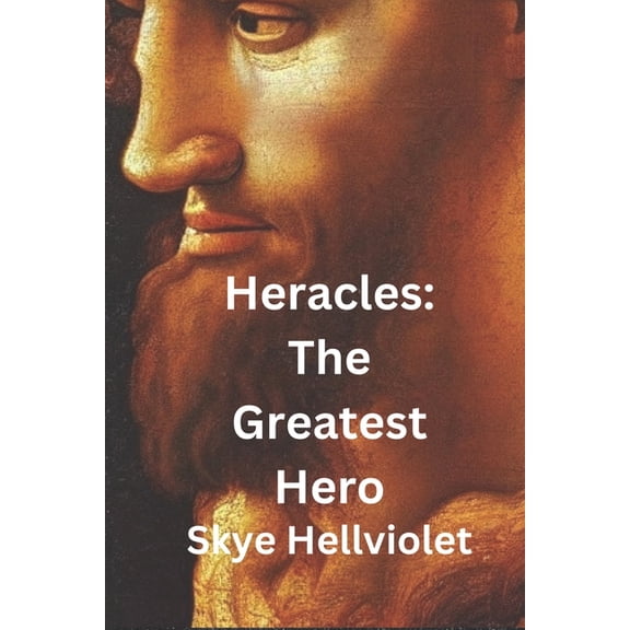 The Great Greek Myths Heracles: The Greatest Hero, (Paperback)