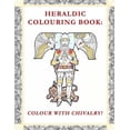 thumbnail image 1 of Heraldic Colouring Book: Colour with Chivalry! Paperback, 1 of 1
