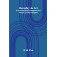 thumbnail image 1 of Heraldry As Art: An Account Of Its Development And Practice, Chiefly In England, (Paperback), 1 of 1