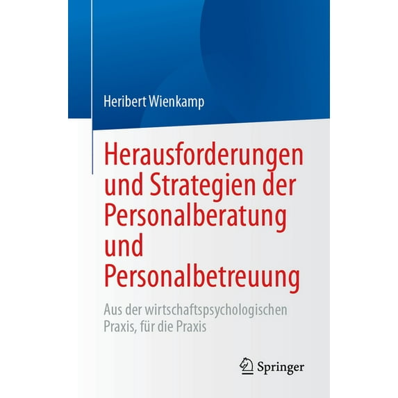 Herausforderungen Und Strategien Der Personalberatung Und Personalbetreuung: Aus Der Wirtschaftspsychologischen Praxis, , (Paperback)