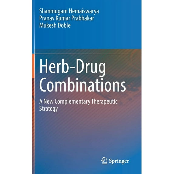 Herb-Drug Combinations: A New Complementary Therapeutic Strategy, (Hardcover)