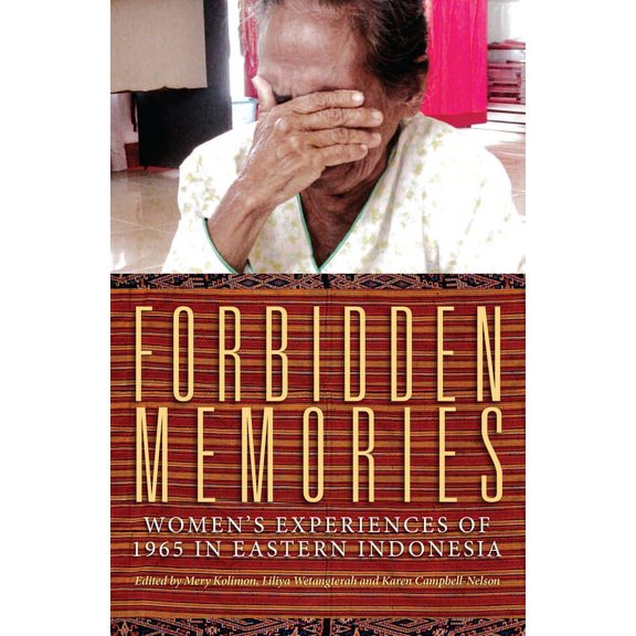 Herb Feith Translation Series: Forbidden Memories : Women's experiences of 1965 in Eastern Indonesia (Paperback)