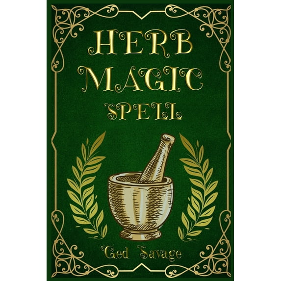 Herb Magic Spell Paperback 3986533680 9783986533687 Ged Savage