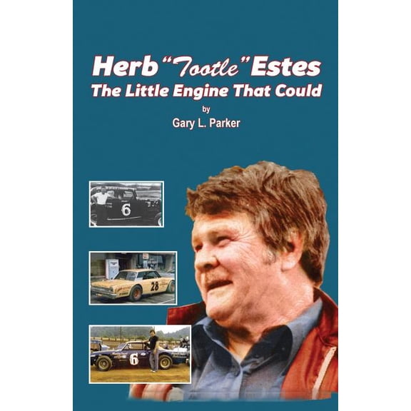 Herb "Tootle" Estes: The Little Engine That Could, (Paperback)