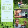 thumbnail image 1 of Herbal Adventures : Backyard Excursions and Kitchen Creations for Kids and Their Families (Paperback), 1 of 2