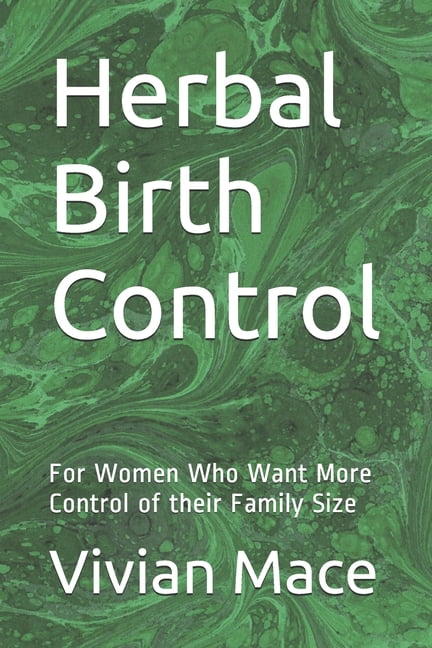 Herbal Birth Control: For Women Who Want More Control of their Family Size, (Paperback), Vivian Mace, English, 9.02" x 5.98" x 0.14"