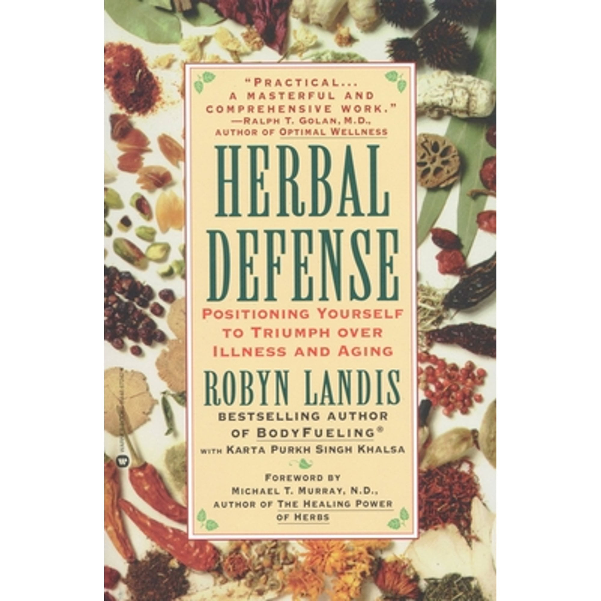 Pre-Owned Herbal Defense: Positioning Yourself to Triumph Over Illness and Aging (Paperback 9780446672429) by Robyn Landis, Karta P Khalsa, Michael T Murray