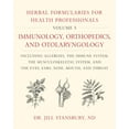 thumbnail image 1 of Herbal Formularies for Health Professionals, Volume 5: Immunology, Orthopedics, and Otolaryngology, Including Allergies,, (Hardcover), 1 of 1